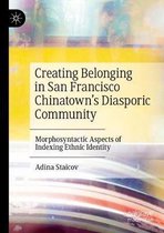 Creating Belonging in San Francisco Chinatown s Diasporic Community