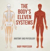 The Body's Eleven Systems Anatomy and Physiology