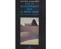 État et développement dans le monde arabe : crises et mutations au Maghreb