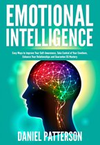 Easy Ways to Improve Your Self-Awareness,Take Control of Your Emotions, Enhance Your Relationships - Emotional Intelligence
