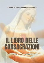 Libretti di Preghiere - Il libro delle Consacrazioni