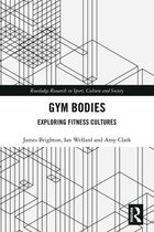 Routledge Research in Sport, Culture and Society - Gym Bodies