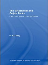 Routledge Studies in the History of Iran and Turkey - The Ghaznavid and Seljuk Turks