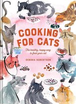 Cooking for Cats: The Healthy, Happy Way to Feed Your Cat