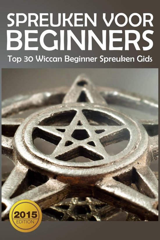 Spreuken voor beginners: Top 30 Wiccan Beginner spreuken gids