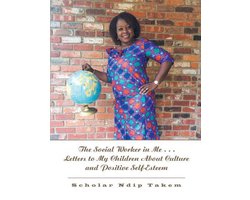 The Social Worker in Me . . . Letters to My Children About Culture and Positive Self-Esteem