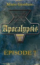 Apocalypsis - Épisode 7