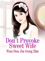 Volume 1 1 - Don’t Provoke Sweet Wife