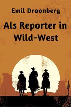 Als Reporter in Wild-West