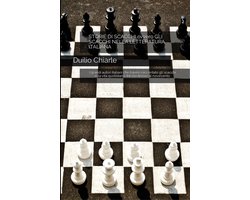 La grande letteratura italiana 4 - Storie di scacchi ovvero gli scacchi nella letteratura italiana – I grandi autori italiani che hanno raccontato gli scacchi e la vita quotidiana dal medioevo al novecento