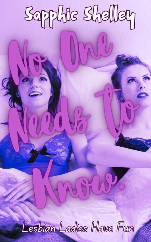 Lesbian Ladies have Fun 1 - No One Needs to Know