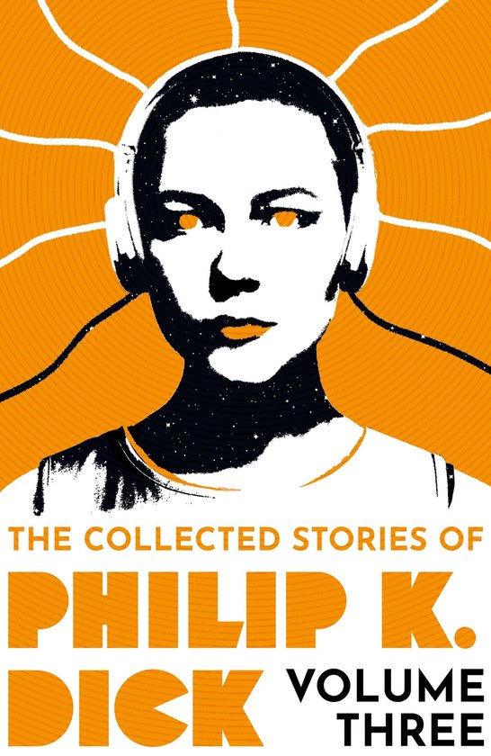 The Collected Stories of Philip K. Dick Volume 3 - cover