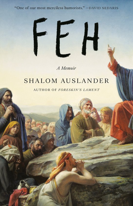 Couverture du livre 'Feh', mémoires de Shalom Auslander, avec une peinture d'une foule écoutant un orateur.