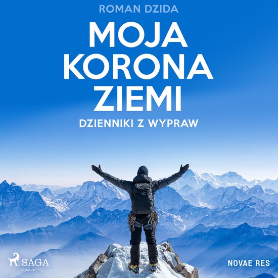 Moja korona ziemi. Dzienniki z wypraw - cover