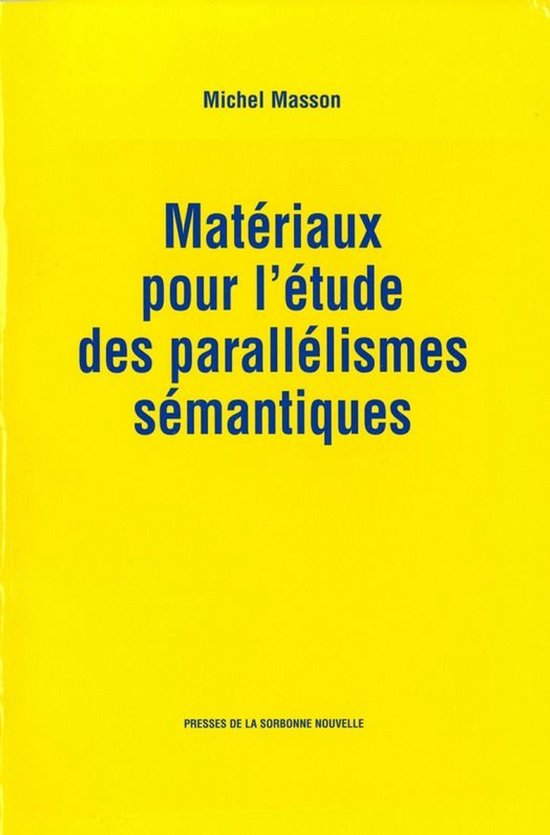 Sciences du langage - Matériaux pour l'étude des parallélismes sémantiques