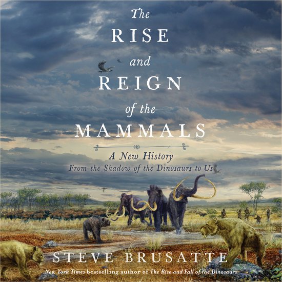 The Rise and Reign of the Mammals - cover