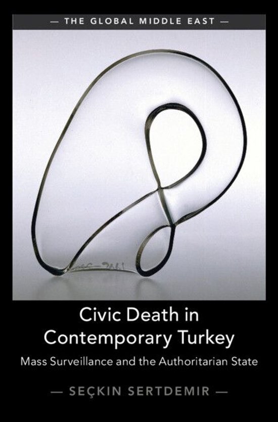 The Global Middle East - Civic Death in Contemporary Turkey - cover