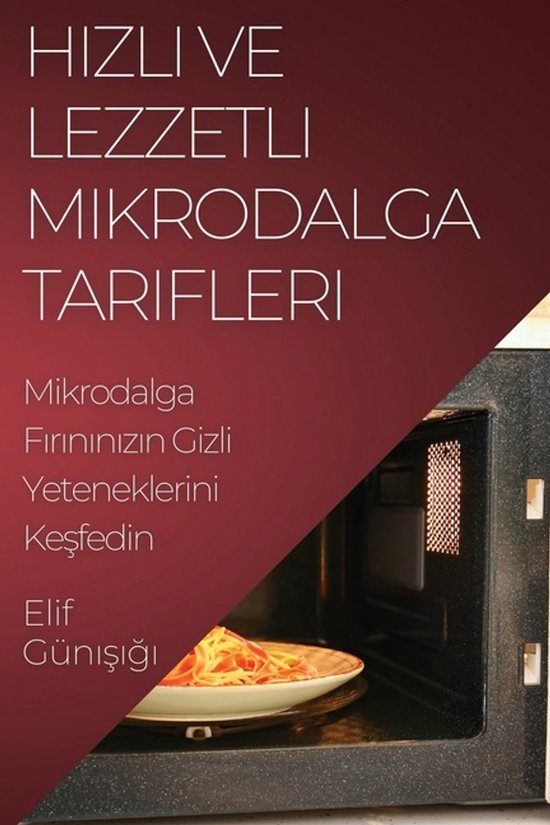 Hızlı ve Lezzetli Mikrodalga Tarifleri - cover