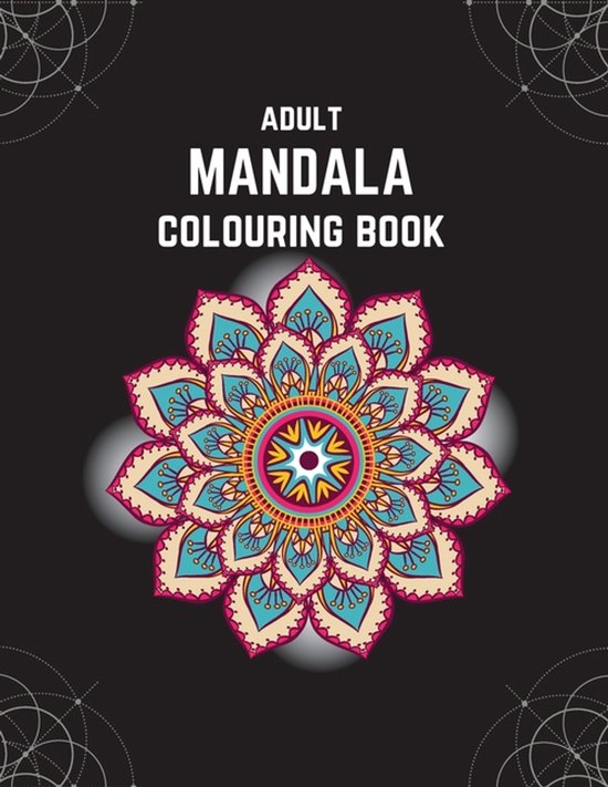 Mandala and Geometric Art- Adult Mandala Colouring Book - cover