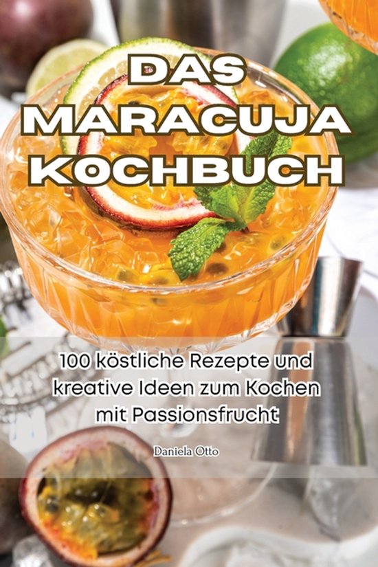 Das Maracuja Kochbuch - cover