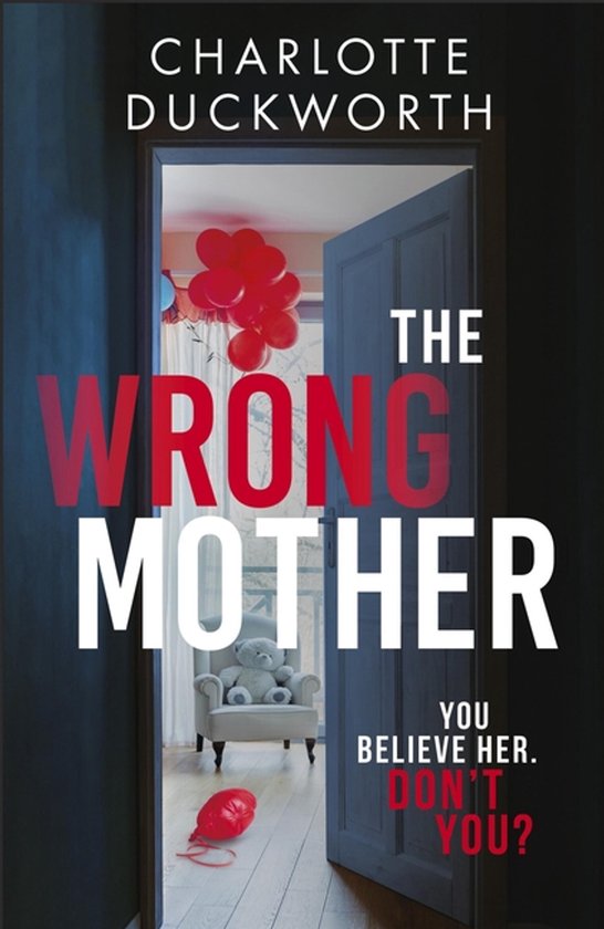 Couverture du livre : 'The Wrong Mother' par Charlotte Duckworth. Un sac de boxe rouge est posé devant une porte ouverte, avec une chaise et un ours en peluche à l'intérieur.