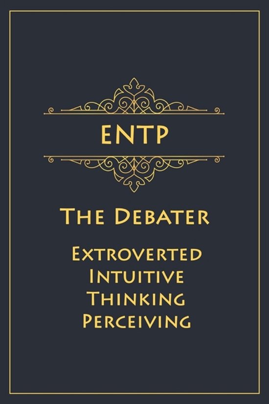 ENTP - The Debater (Extroverted, Intuitive, Thinking, Percei ... - cover