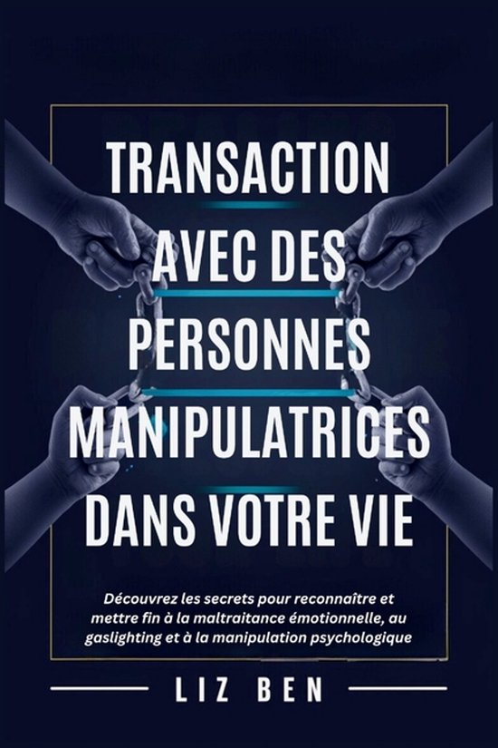 Transaction Avec des Personnes Manipulatrices dans Votre Vie