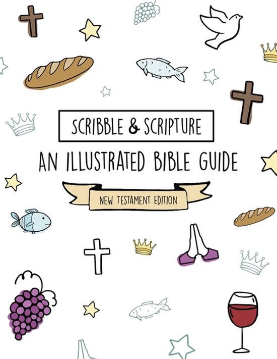 Scribble and Scripture: The Bible Made Simple Illustrated Gu ... - cover