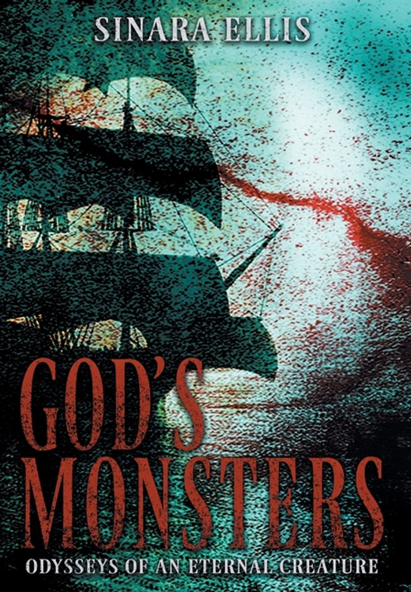 Odysseys Of An Eternal Creature- God's Monsters van Sinara Ellis