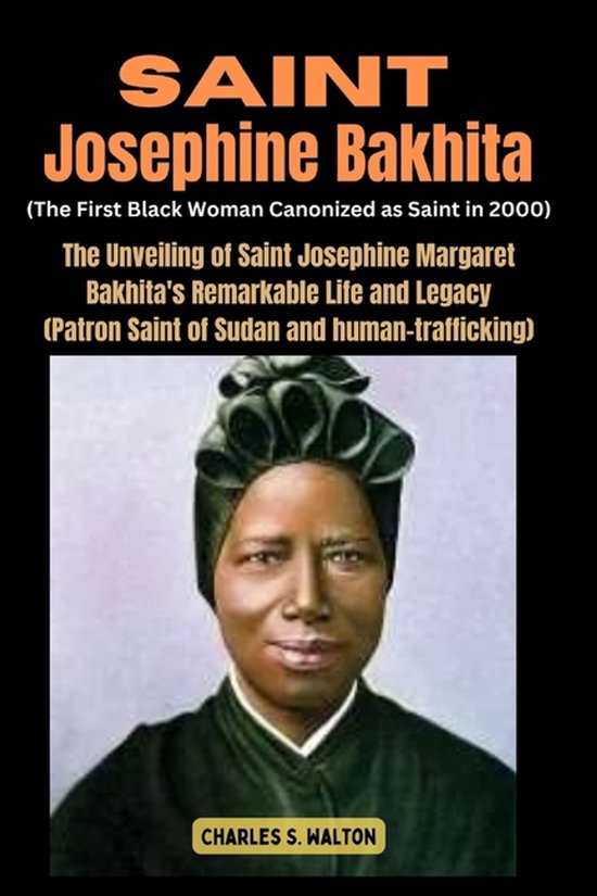 Saint Josephine Bakhita (The First Black Woman Canonized as  ... - cover