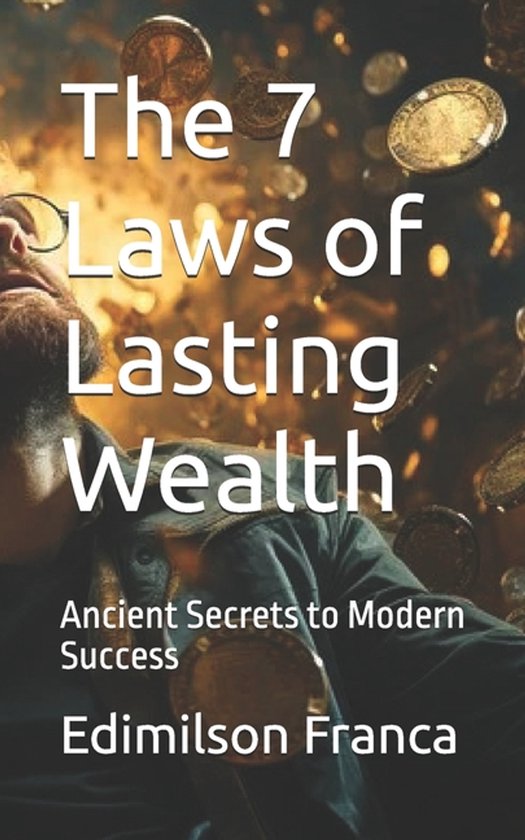 The 7 Laws of Lasting Wealth - cover