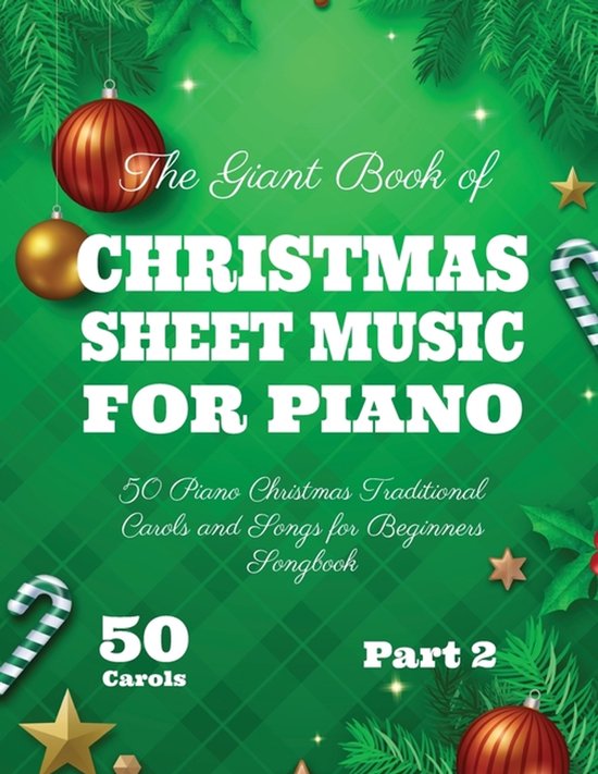 De kaft van "The Giant Book of Christmas Sheet Music for Piano" met kerstversiering zoals kerstballen en zuurstokken. Bevat "50 Carols Part 2".