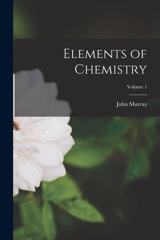 Elements of Chemistry; Volume 1 - cover