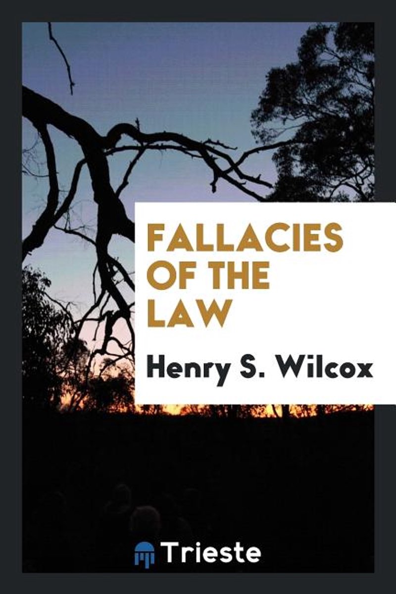 Fallacies Of The Law van Henry S Wilcox