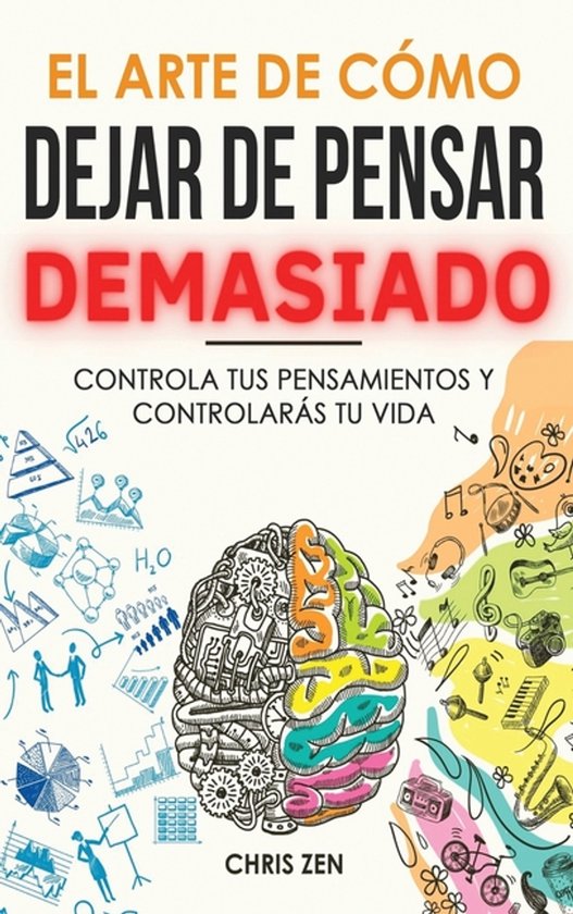 El Arte de Como Dejar de Pensar Demasiado - cover