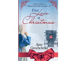 Amish Dreams on Prince Edward Island- First Love at Christmas