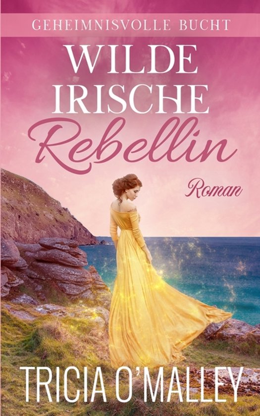 Geheimnisvolle Bucht- Wilde irische Rebellin - cover