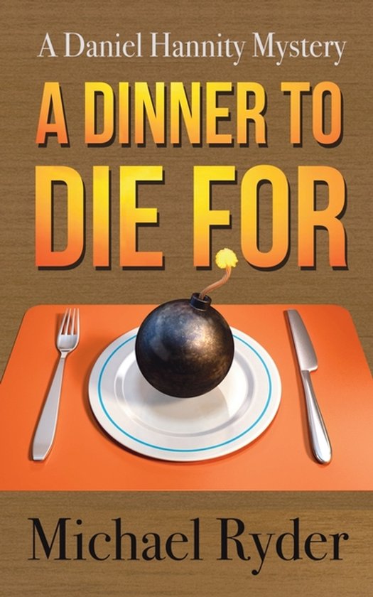 A Daniel Hannity Mystery-A Dinner to Die For - cover