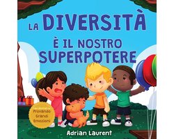 Libri Illustrati Su Provando Grandi Emozioni-La diversità è il nostro superpotere