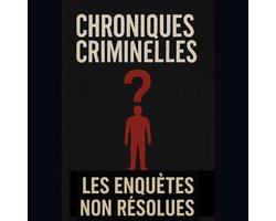 Chroniques criminelles affaires non résolues