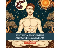 Ashtanga, Embodiment and Complex Systems