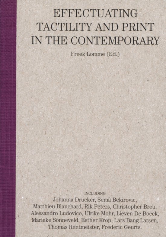 Boek met titel 'Effectuating Tactility and Print in the Contemporary'. Bevat een lijst met namen.