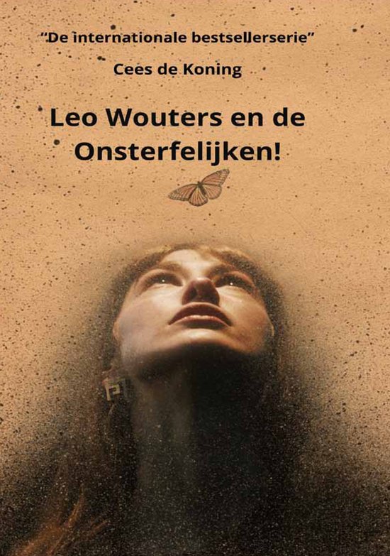 Boekcover met een portret van een vrouw die omhoog kijkt, met tekst 'Leo Wouters en de Onsterfelijken!'