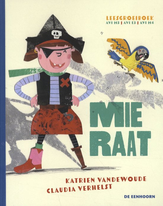 Boekomslag: een meisje als piraat met ooglapje, hoed en papegaai. Titel: MIE RAAT.