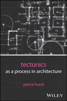 Tectonics as a Process in Architecture