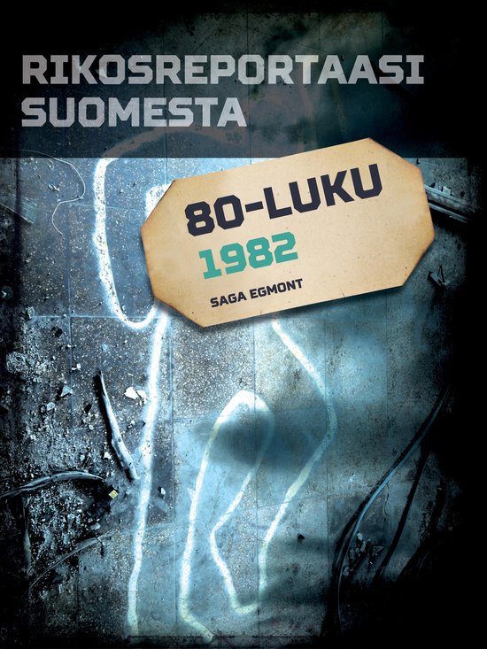 Rikosreportaasi Suomesta - Rikosreportaasi Suomesta 1982 - cover