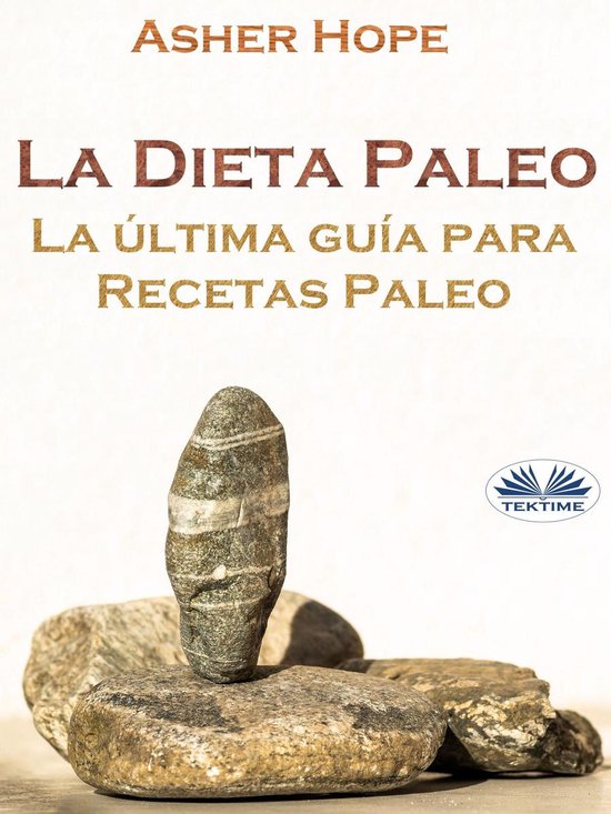 La Dieta Paleo: La Última Guía Para Recetas Paleo - cover