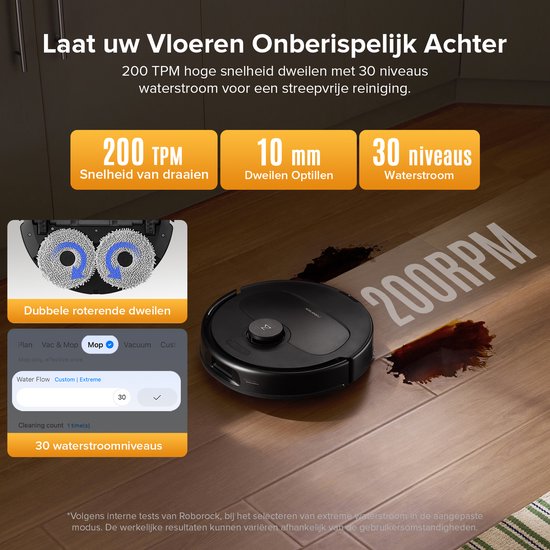 Robotstofzuiger met dubbele roterende dweilen met 200 TPM en 30 niveaus waterstroom voor een streeploze reiniging.