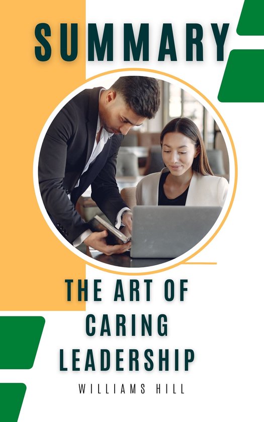 SUMMARY OF The Art of Caring Leadership (ebook), WILLIAMS HILL ...