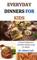Everyday Dinners For Kids